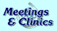 Meetings and Clinics